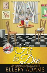 Fit to Die (Supper Club Mysteries) (Volume 2) by Ellery Adams Paperback Book