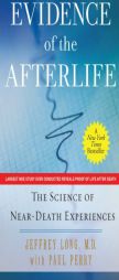 Evidence of the Afterlife: The Science of Near-Death Experiences by Jeffrey Long Paperback Book