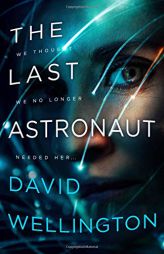The Last Astronaut by David Wellington Paperback Book