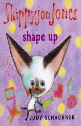 Skippyjon Jones Shape Up by Judith Byron Schachner Paperback Book
