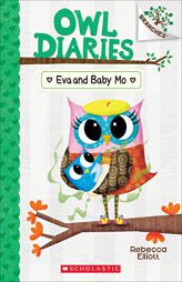 Eva and Baby Mo: A Branches Book (Owl Diaries #10) by Rebecca Elliott Paperback Book
