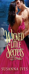 Wicked Little Secrets by Susanna Ives Paperback Book
