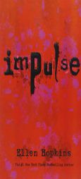 Impulse by Ellen Hopkins Paperback Book