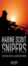 Snipers: True Stories of U.S. Marine Corps Single-Shot Warriors by Lena Sisco Paperback Book