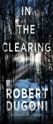 In the Clearing by Robert Dugoni Paperback Book