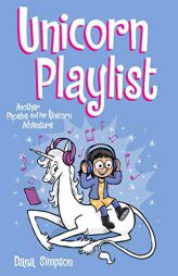 Unicorn Playlist: Another Phoebe and Her Unicorn Adventure (Volume 14) by Dana Simpson Paperback Book