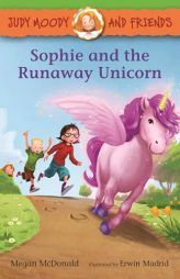Judy Moody and Friends: Sophie and the Runaway Unicorn by Megan McDonald Paperback Book