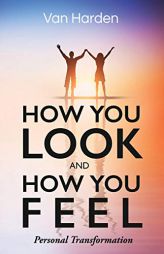 How You Look and How You Feel by Van Harden Paperback Book