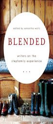 Blended: Writers on the Stepfamily Experience by Samantha Ducloux Waltz Paperback Book
