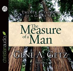 Measure of a Man: Twenty Attributes of a Godly Man by Gene Getz Paperback Book