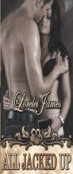 All Jacked Up (Rough Riders) by Lorelei James Paperback Book