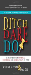 Ditch. Dare. Do! by William Arruda Paperback Book