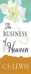 The Business of Heaven: Daily Readings by C. S. Lewis Paperback Book