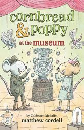 Cornbread & Poppy at the Museum (Cornbread and Poppy, 3) by Matthew Cordell Paperback Book