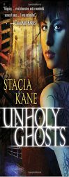 Unholy Ghosts (Downside Ghosts, Book 1) by Stacia Kane Paperback Book