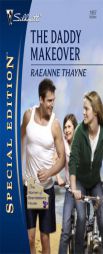 The Daddy Makeover by Raeanne Thayne Paperback Book