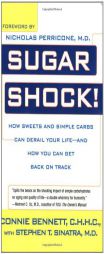 Sugar Shock!: How Sweets and Simple Carbs Can Derail Your Life-- and How YouCan Get Back on Track by Connie Bennett Paperback Book