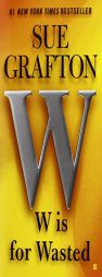 W is for Wasted (Kinsey Millhone) by Sue Grafton Paperback Book