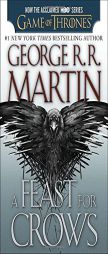 A Feast for Crows (HBO Tie-In Edition): A Song of Ice and Fire: Book Four by George R. R. Martin Paperback Book