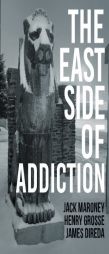 The East Side of Addiction by James Direda Paperback Book