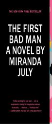 The First Bad Man by Miranda July Paperback Book