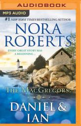 The MacGregors: Daniel & Ian: For Now, Forever & In From the Cold by Nora Roberts Paperback Book