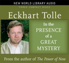 In the Presence of a Great Mystery (New World Lobrary Audio) by Eckhart Tolle Paperback Book