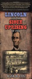 Lincoln And The Sioux Uprising Of 1862 by Hank H. Cox Paperback Book