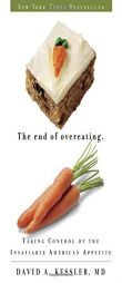 The End of Overeating: Taking Control of the Insatiable American Appetite by David Kessler Paperback Book
