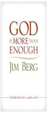 God is More Than Enough: Foundations for a Quiet Soul by Jim Berg Paperback Book