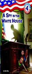 Capital Mysteries #4: A Spy in the White House (A Stepping Stone Book(TM)) by Ron Roy Paperback Book