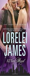 All You Need by Lorelei James Paperback Book
