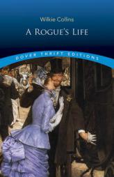 A Rogue's Life (Dover Thrift Editions) by Wilkie Collins Paperback Book