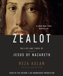 Zealot: The Life and Times of Jesus of Nazareth by Reza Aslan Paperback Book
