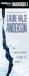 The Impossible Knife of Memory by Laurie Halse Anderson Paperback Book