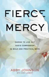 Fierce Mercy by Abby Johnson Paperback Book