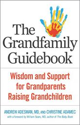 The Grandfamily Guidebook: Wisdom and Support for Grandparents Raising Grandchildren by Andrew Adesman Paperback Book