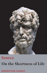 On the Shortness of Life by Seneca Paperback Book