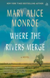 Where the Rivers Merge by Mary Alice Monroe Paperback Book