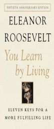 You Learn by Living: Eleven Keys for a More Fulfilling Life by Eleanor Roosevelt Paperback Book