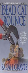 The Dead Cat Bounce: A Home Repair is Homicide Mystery (Mainely Murder, The) by Sarah Graves Paperback Book