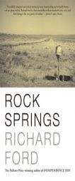 Rock Springs by Richard Ford Paperback Book