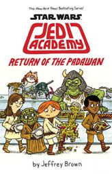 Return of the Padawan (Star Wars: Jedi Academy #2) by Jeffrey Brown Paperback Book