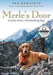 Merle's Door: Lessons from a Freethinking Dog by Ted Kerasote Paperback Book