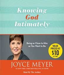Knowing God Intimately: Being as Close to Him as You Want to Be by Joyce Meyer Paperback Book