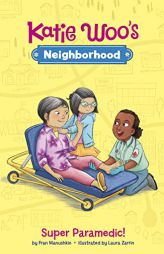 Super Paramedic! (Katie Woo's Neighborhood) by Fran Manushkin Paperback Book