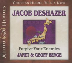 Jacob Deshazer: Forgive Your Enemies (Audiobook) (Christian Heroes: Then & Now) by Janet Benge Paperback Book