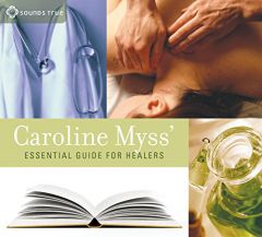 Caroline Myss' Essential Guide for Healers by Caroline Myss Paperback Book