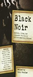 Black Noir: Mystery, Crime, and Suspense Stories by African-American Writers by Otto Penzler Paperback Book