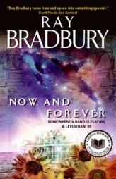 Now and Forever: Somewhere a Band Is Playing & Leviathan '99 by Ray Bradbury Paperback Book
